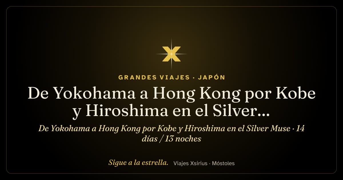 De Yokohama a Hong Kong por Kobe y Hiroshima en el Silver Muse: Japón, Taiwán y China, 14 días / 13 noches