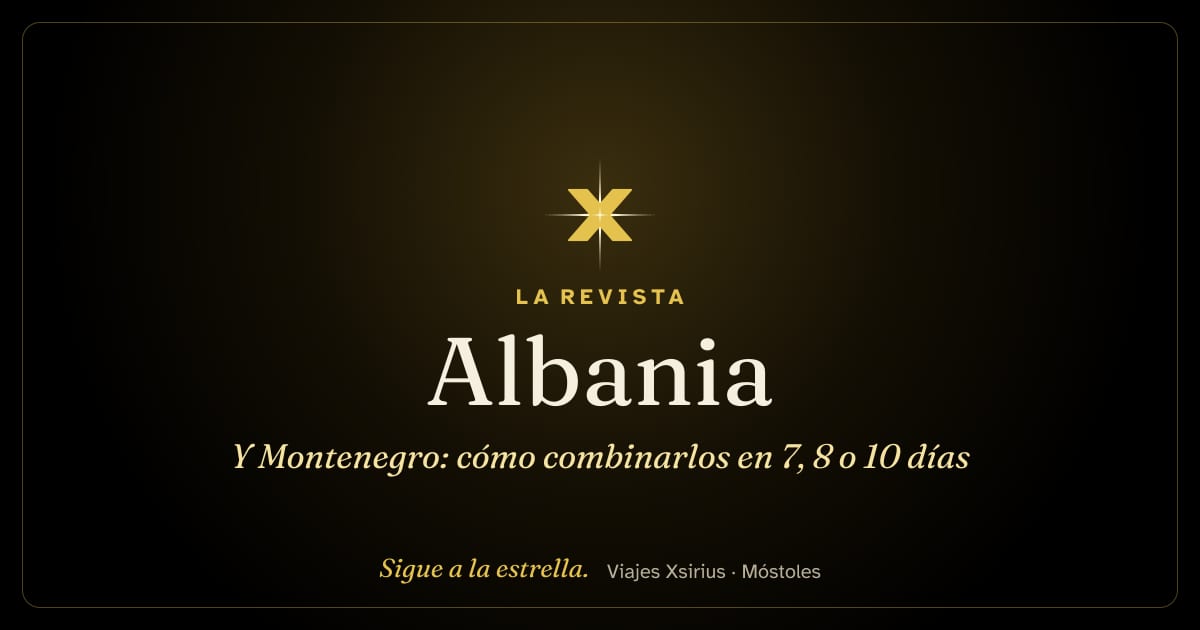 Albania y Montenegro: cómo combinarlos en 7, 8 o 10 días