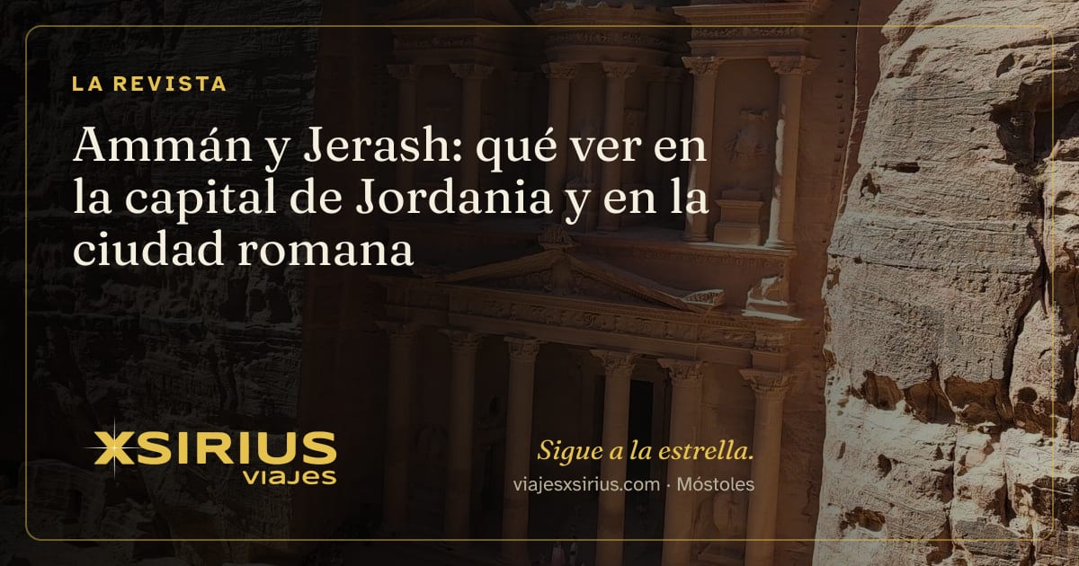 Ammán y Jerash: qué ver en la capital de Jordania y en la ciudad romana