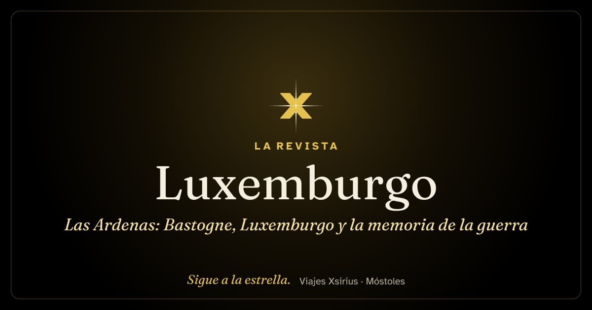 Las Ardenas: Bastogne, Luxemburgo y la memoria de la guerra