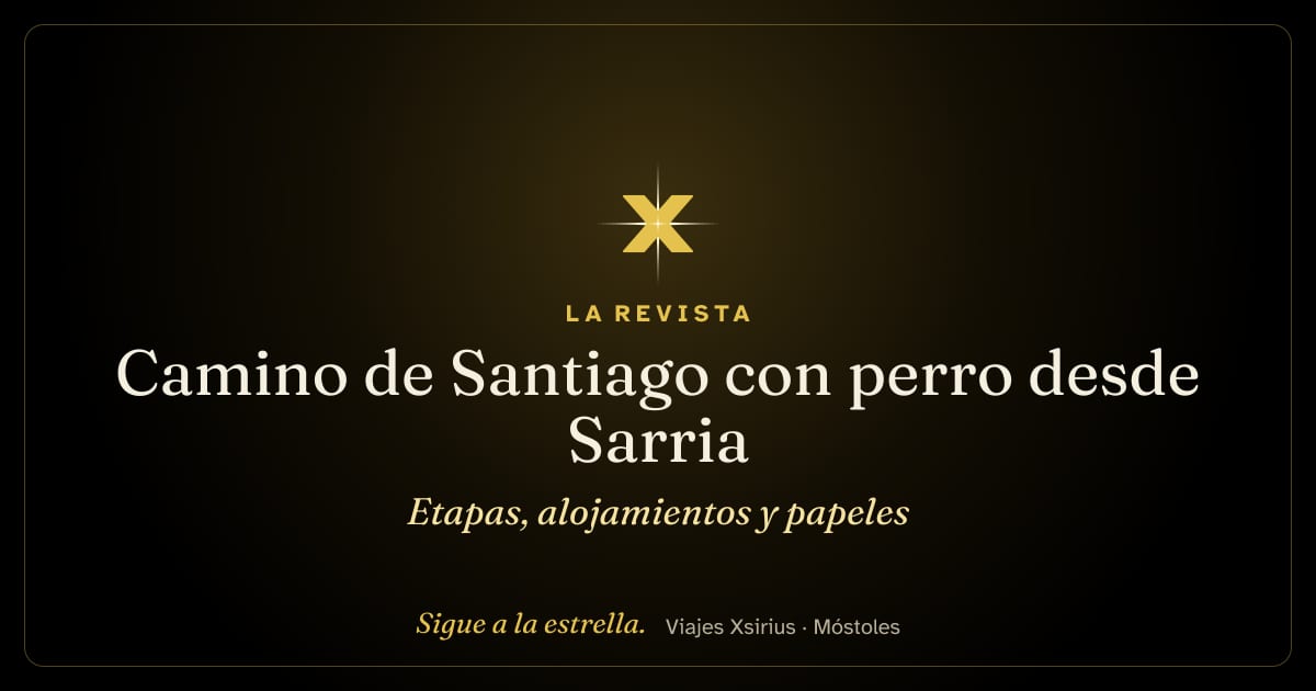 Camino de Santiago con perro desde Sarria: etapas, alojamientos y papeles