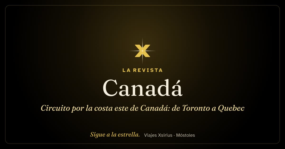 Circuito por la costa este de Canadá: de Toronto a Quebec