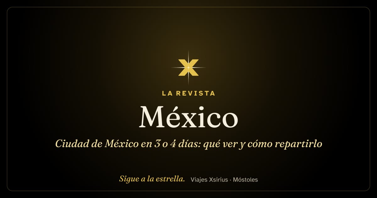Ciudad de México en 3 o 4 días: qué ver y cómo repartirlo