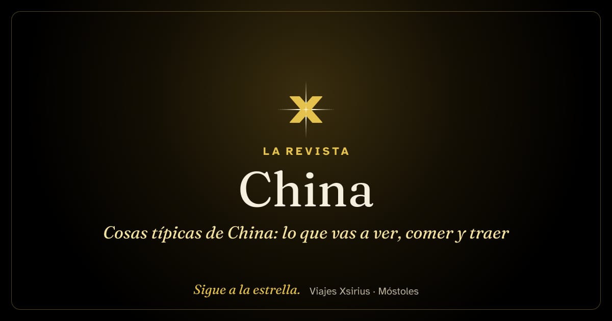 Cosas típicas de China: lo que vas a ver, comer y traer
