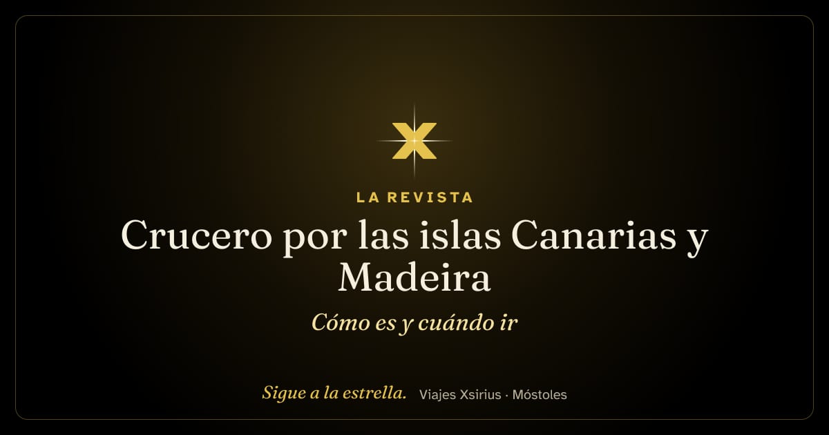 Crucero por las islas Canarias y Madeira: cómo es y cuándo ir