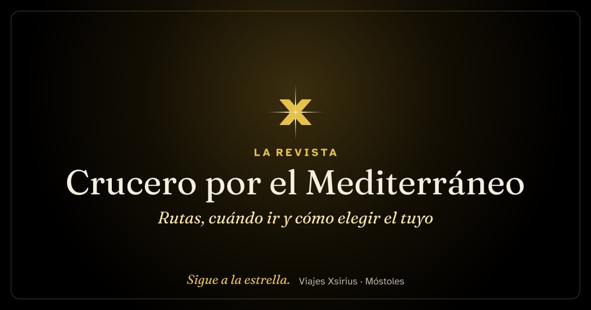 Crucero por el Mediterráneo: rutas, cuándo ir y cómo elegir el tuyo