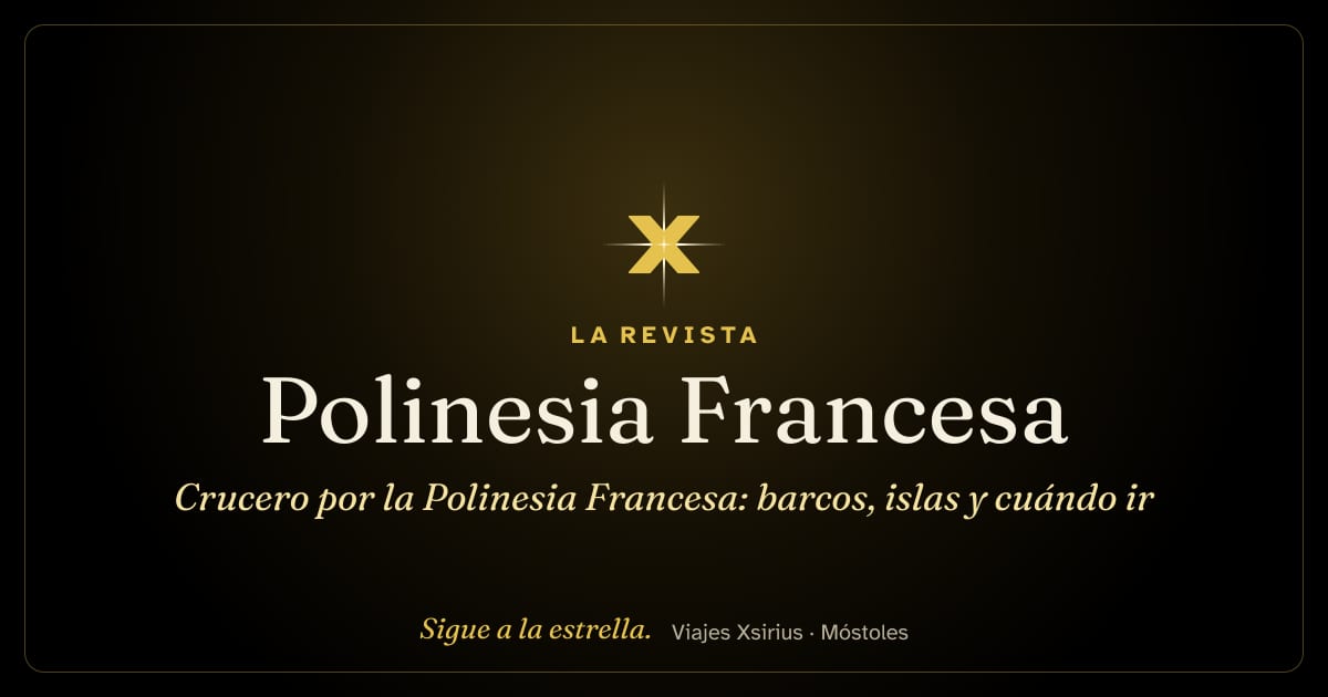 Crucero por la Polinesia Francesa: barcos, islas y cuándo ir