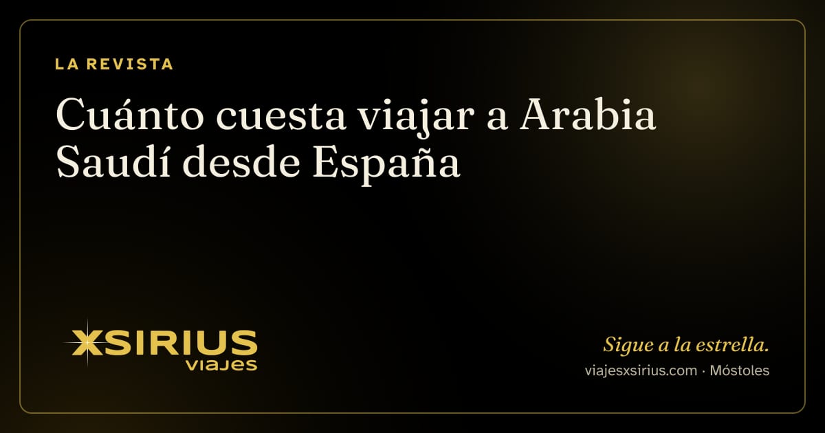 Cuánto cuesta viajar a Arabia Saudí desde España