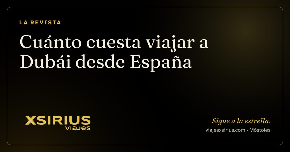 Cuánto cuesta viajar a Dubái desde España