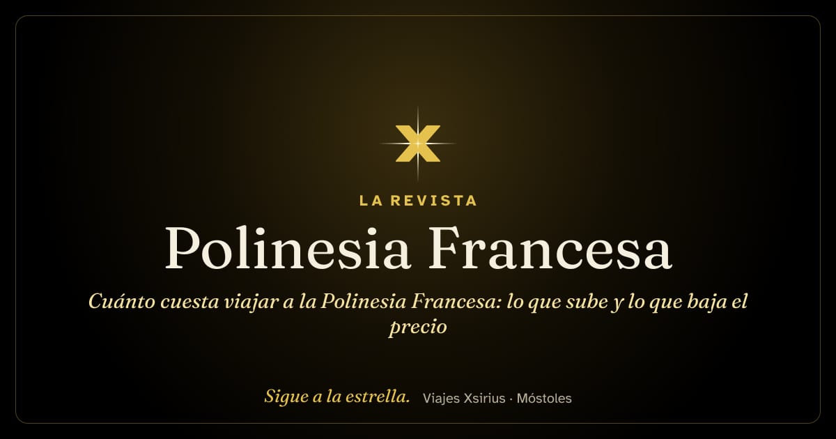 Cuánto cuesta viajar a la Polinesia Francesa: lo que sube y lo que baja el precio