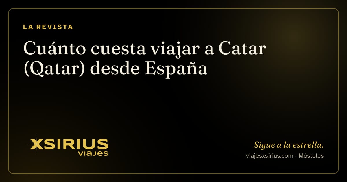 Cuánto cuesta viajar a Catar (Qatar) desde España