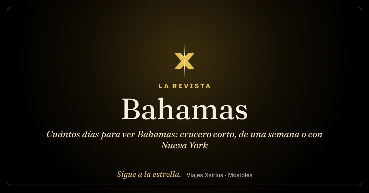 Cuántos días para ver Bahamas: crucero corto, de una semana o con Nueva York
