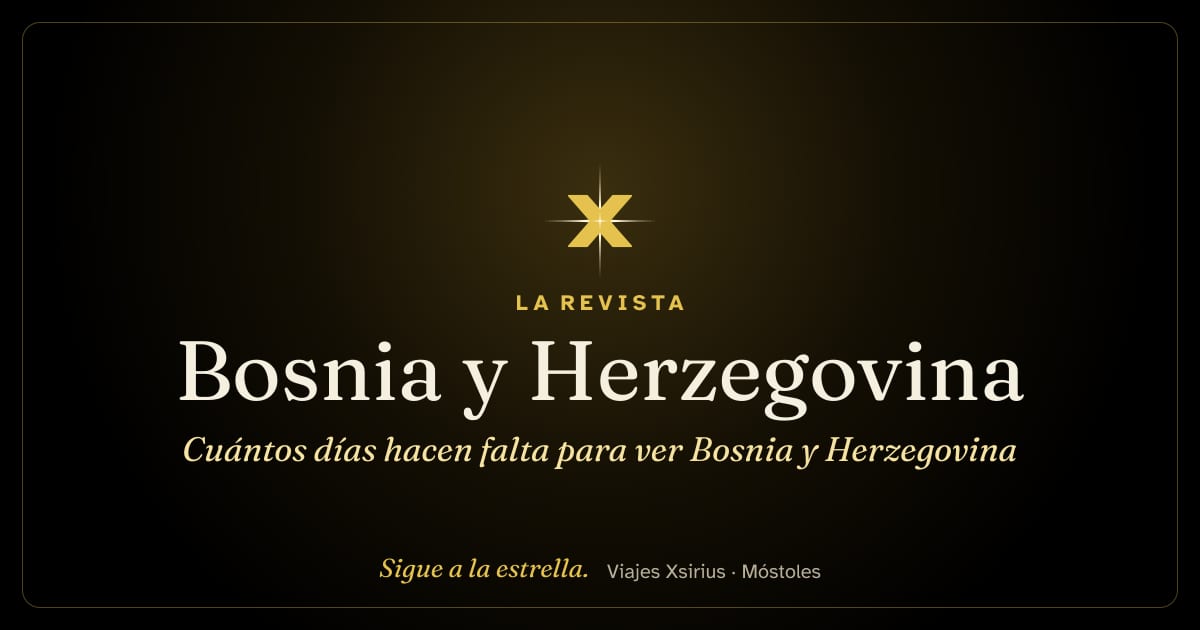 Cuántos días hacen falta para ver Bosnia y Herzegovina