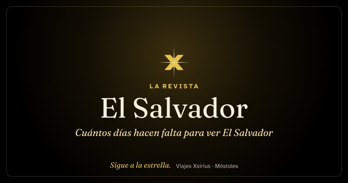 Cuántos días hacen falta para ver El Salvador