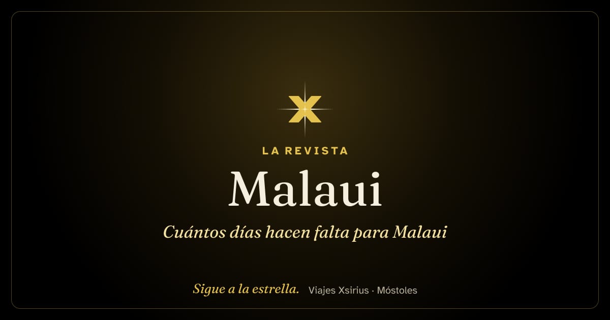 Cuántos días hacen falta para Malaui