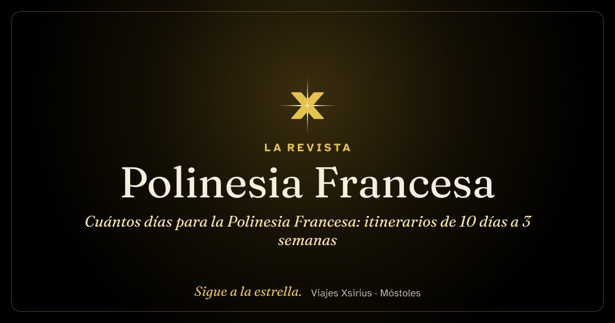 Cuántos días para la Polinesia Francesa: itinerarios de 10 días a 3 semanas