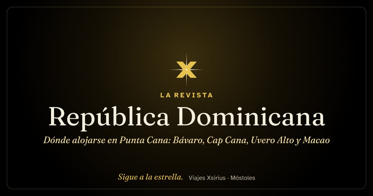 Dónde alojarse en Punta Cana: Bávaro, Cap Cana, Uvero Alto y Macao