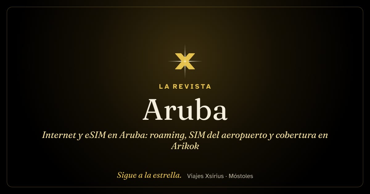 Internet y eSIM en Aruba: roaming, SIM del aeropuerto y cobertura en Arikok