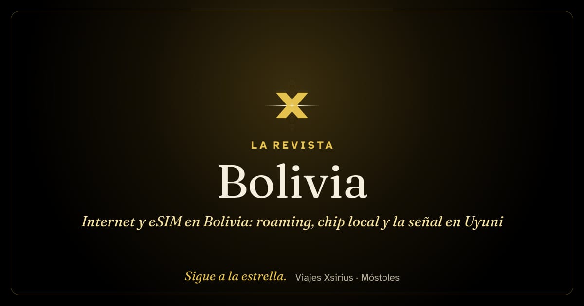Internet y eSIM en Bolivia: roaming, chip local y la señal en Uyuni