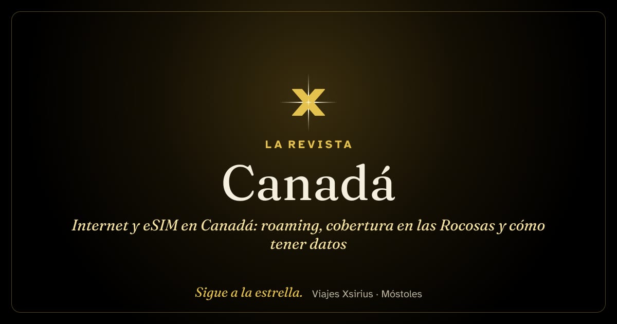 Internet y eSIM en Canadá: roaming, cobertura en las Rocosas y cómo tener datos