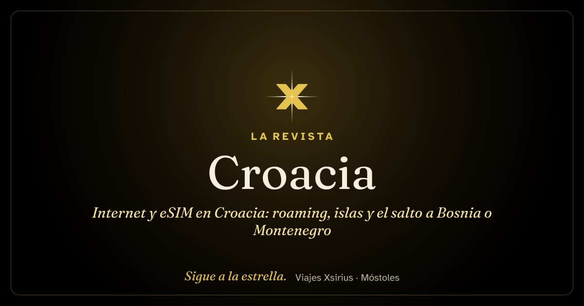 Internet y eSIM en Croacia: roaming, islas y el salto a Bosnia o Montenegro