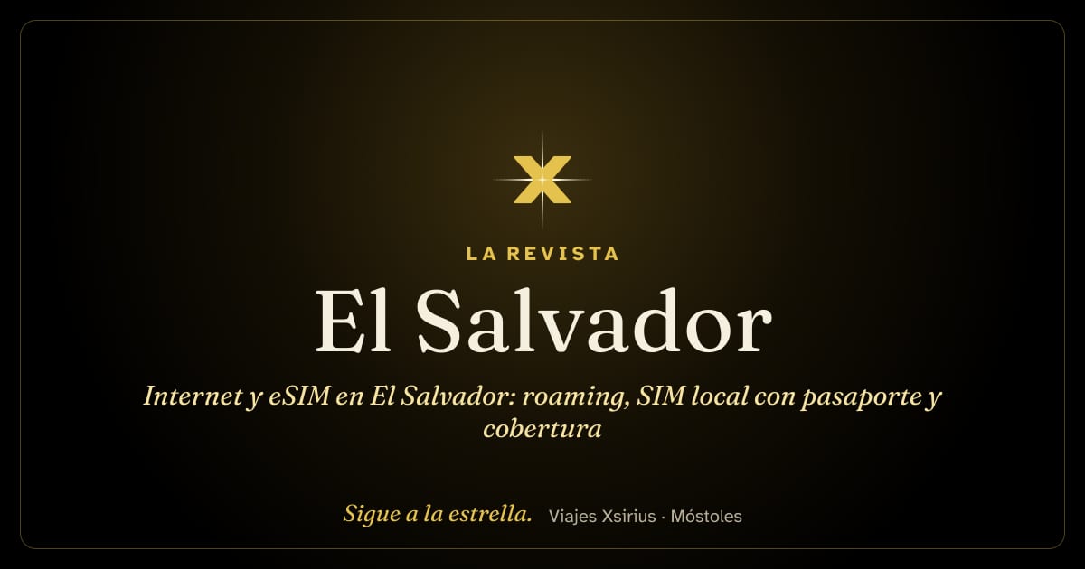 Internet y eSIM en El Salvador: roaming, SIM local con pasaporte y cobertura