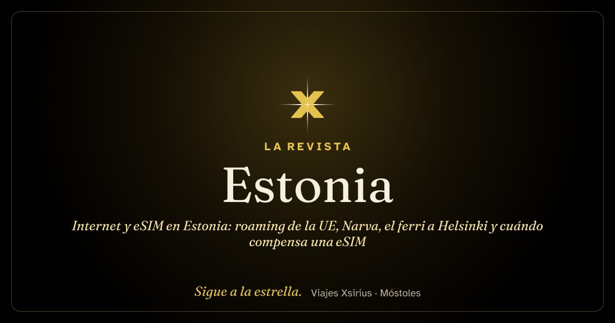 Internet y eSIM en Estonia: roaming de la UE, Narva, el ferri a Helsinki y cuándo compensa una eSIM