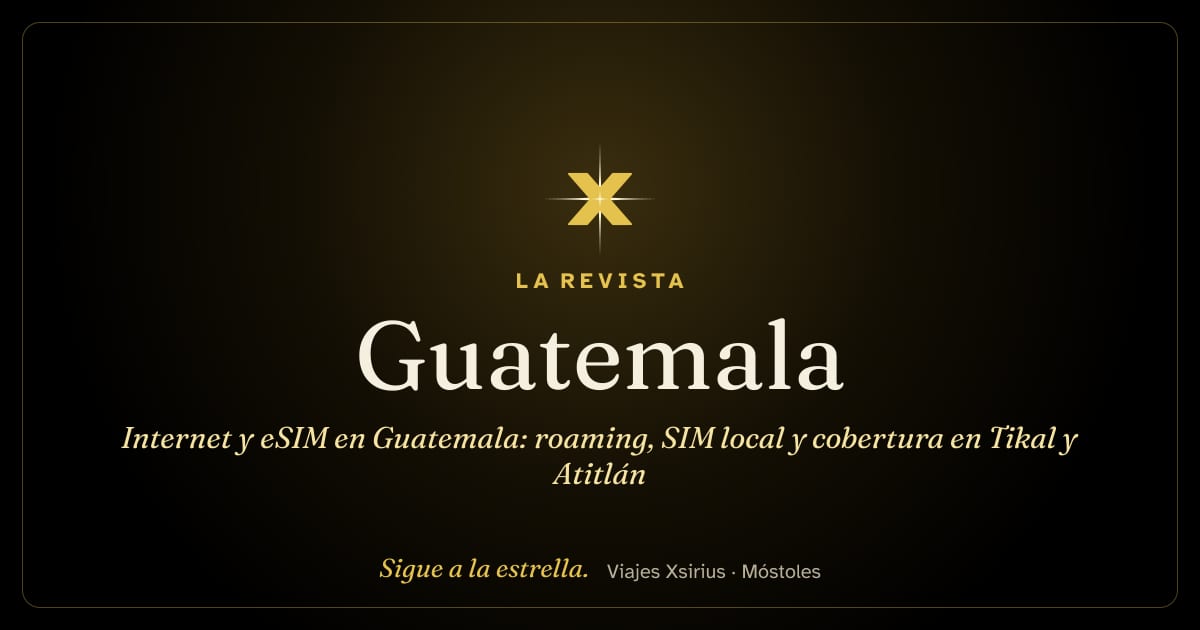Internet y eSIM en Guatemala: roaming, SIM local y cobertura en Tikal y Atitlán