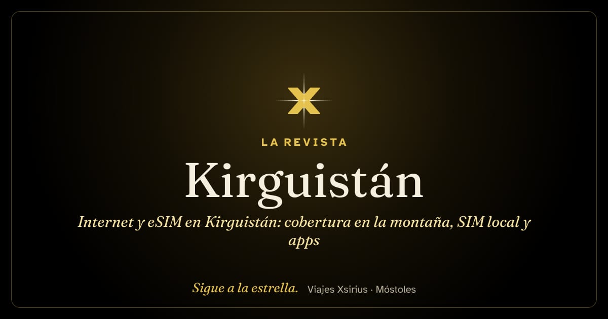 Internet y eSIM en Kirguistán: cobertura en la montaña, SIM local y apps