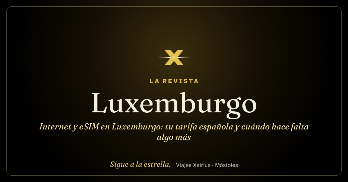 Internet y eSIM en Luxemburgo: tu tarifa española y cuándo hace falta algo más