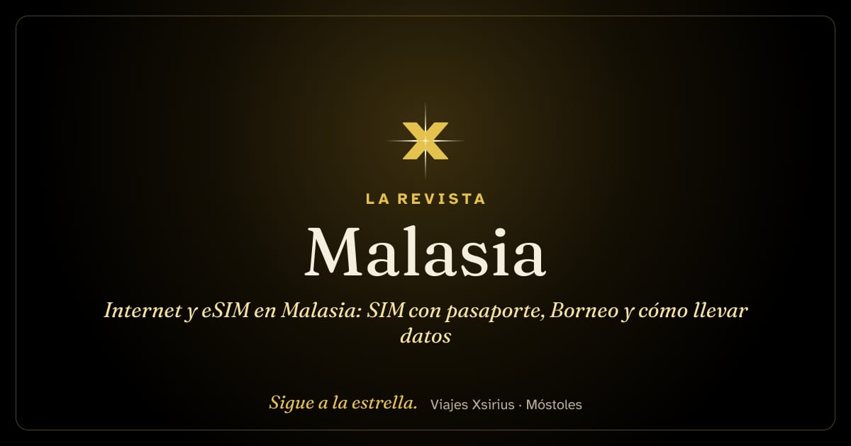 Internet y eSIM en Malasia: SIM con pasaporte, Borneo y cómo llevar datos