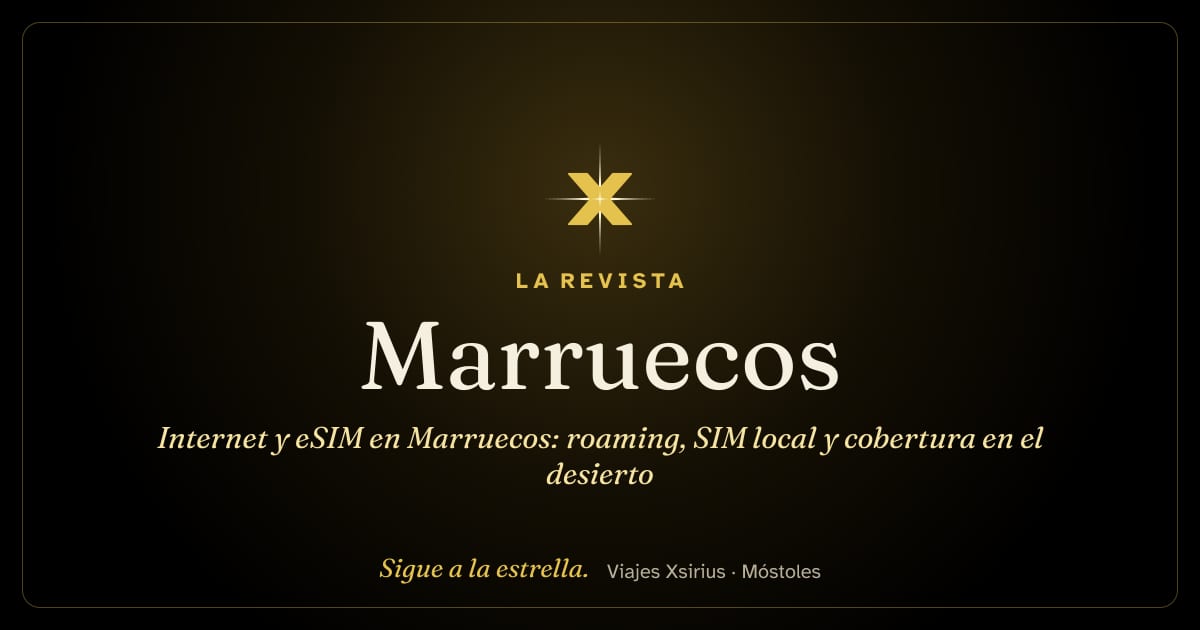 Internet y eSIM en Marruecos: roaming, SIM local y cobertura en el desierto
