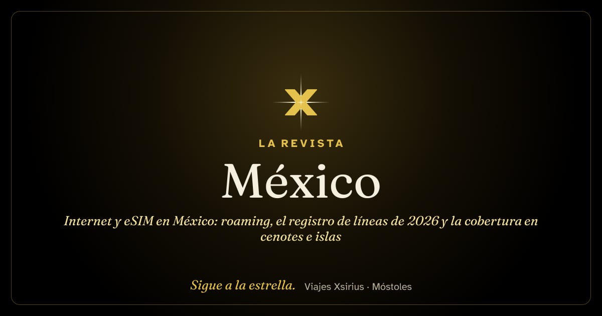 Internet y eSIM en México: roaming, el registro de líneas de 2026 y la cobertura en cenotes e islas