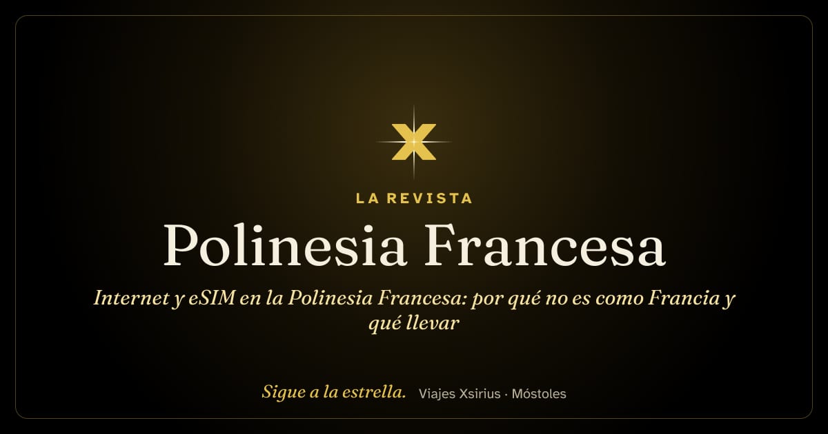 Internet y eSIM en la Polinesia Francesa: por qué no es como Francia y qué llevar