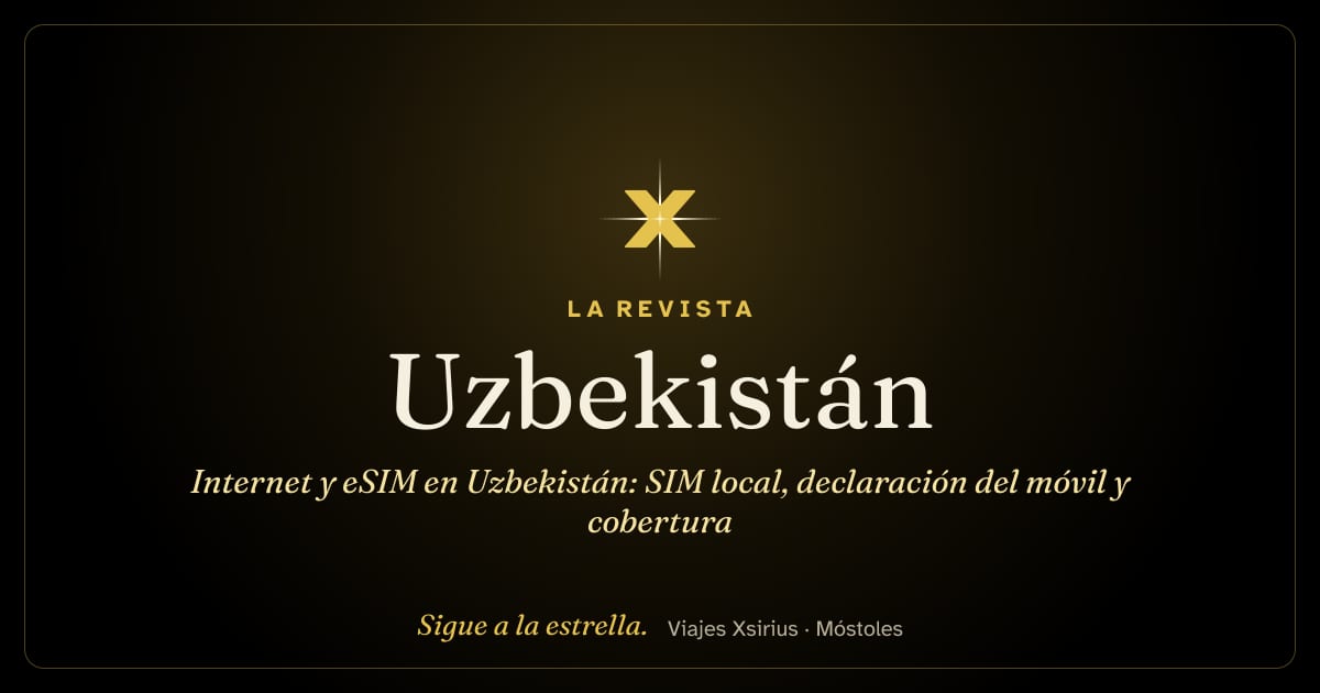 Internet y eSIM en Uzbekistán: SIM local, declaración del móvil y cobertura