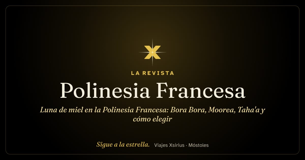 Luna de miel en la Polinesia Francesa: Bora Bora, Moorea, Taha'a y cómo elegir