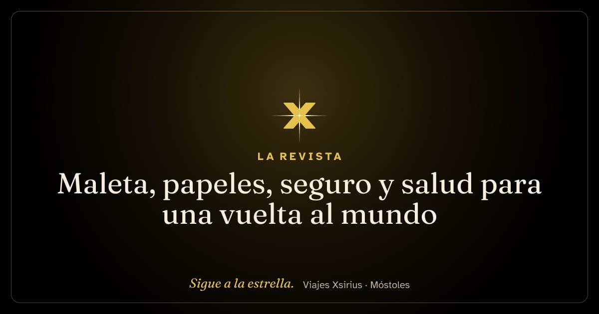 Maleta, papeles, seguro y salud para una vuelta al mundo