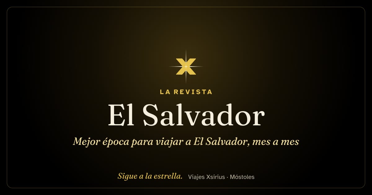 Mejor época para viajar a El Salvador, mes a mes