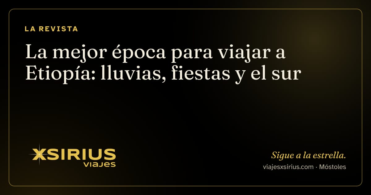 La mejor época para viajar a Etiopía: lluvias, fiestas y el sur