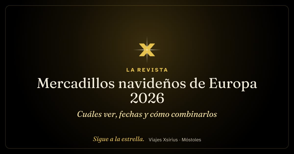 Mercadillos navideños de Europa 2026: cuáles ver, fechas y cómo combinarlos