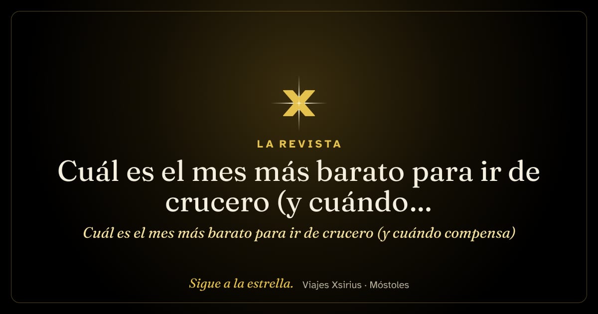 Cuál es el mes más barato para ir de crucero (y cuándo compensa)