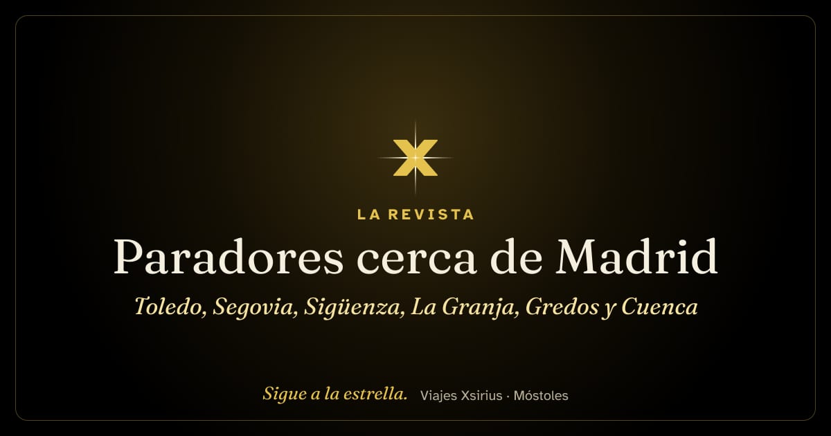 Paradores cerca de Madrid: Toledo, Segovia, Sigüenza, La Granja, Gredos y Cuenca