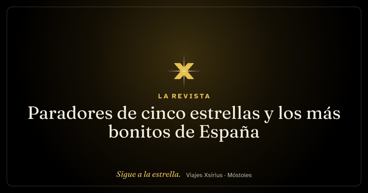 Paradores de cinco estrellas y los más bonitos de España