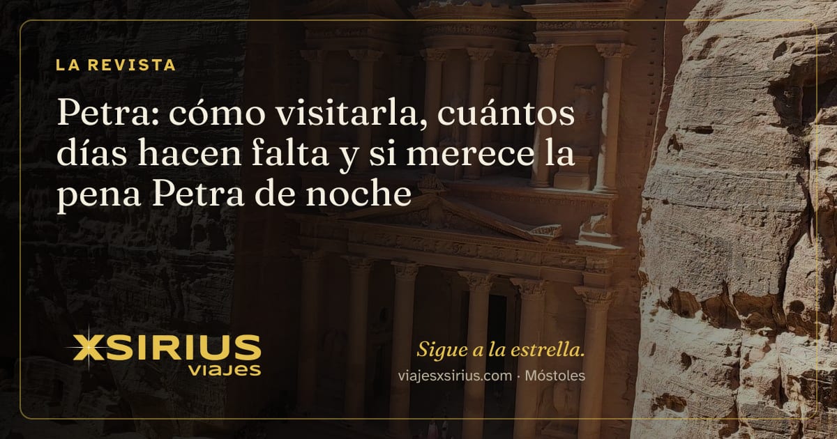 Petra: cómo visitarla, cuántos días hacen falta y si merece la pena Petra de noche