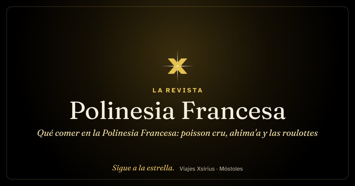 Qué comer en la Polinesia Francesa: poisson cru, ahima'a y las roulottes