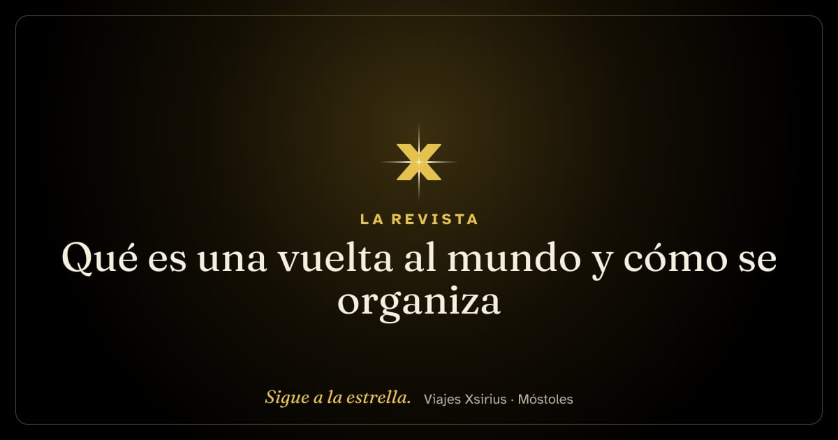 Qué es una vuelta al mundo y cómo se organiza