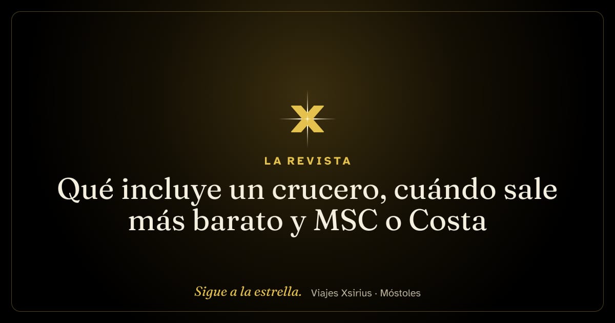 Qué incluye un crucero, cuándo sale más barato y MSC o Costa