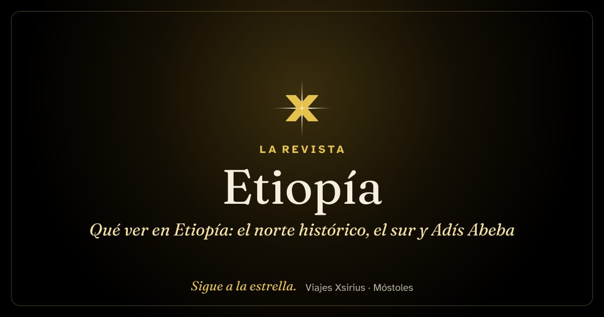 Qué ver en Etiopía: el norte histórico, el sur y Adís Abeba