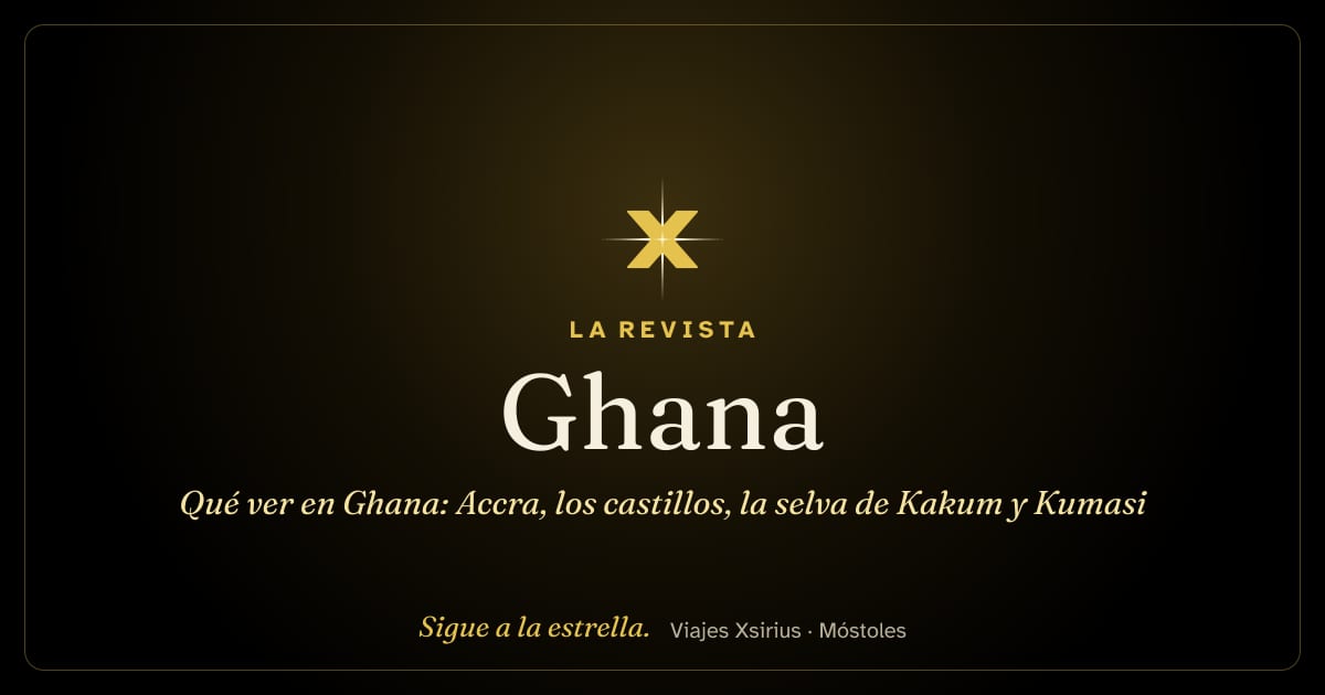Qué ver en Ghana: Accra, los castillos, la selva de Kakum y Kumasi