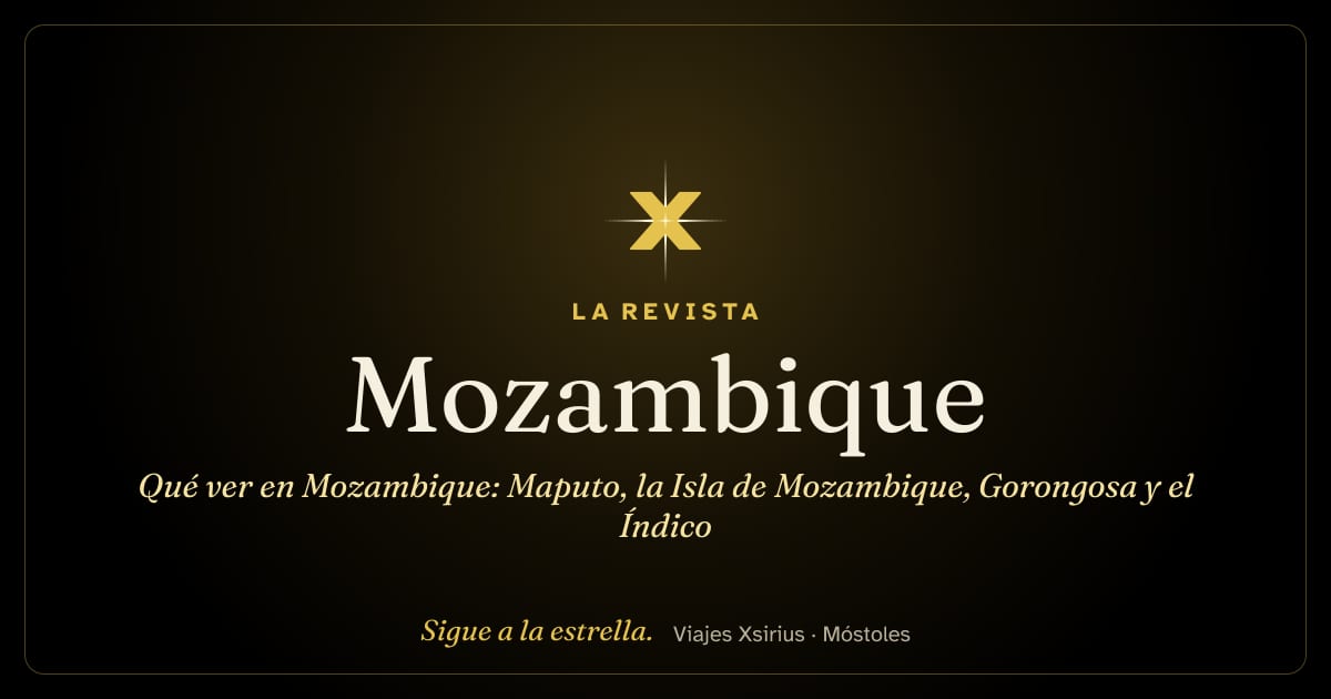 Qué ver en Mozambique: Maputo, la Isla de Mozambique, Gorongosa y el Índico